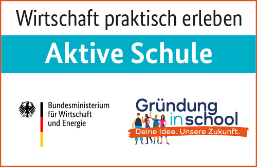 Gründung in school – Wirtschaft aktiv in der Schule erleben